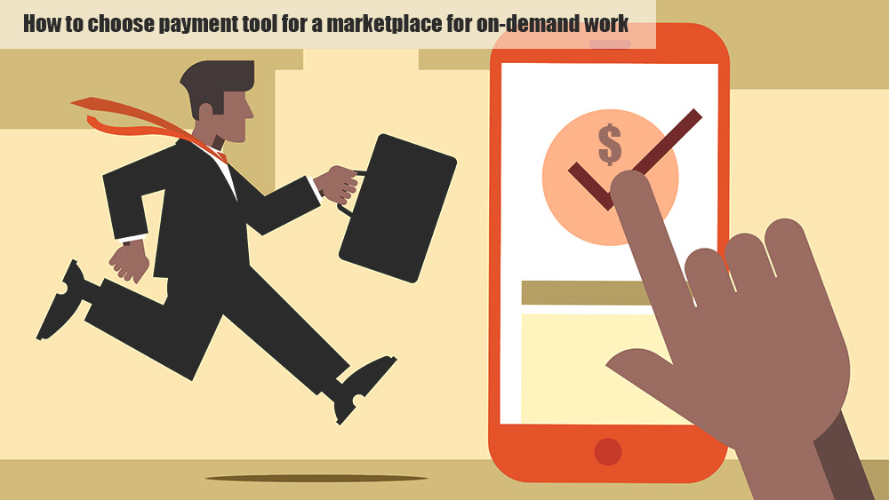 How-to-choose-payment-tool--for-a-marketplace-for-on-demand-work